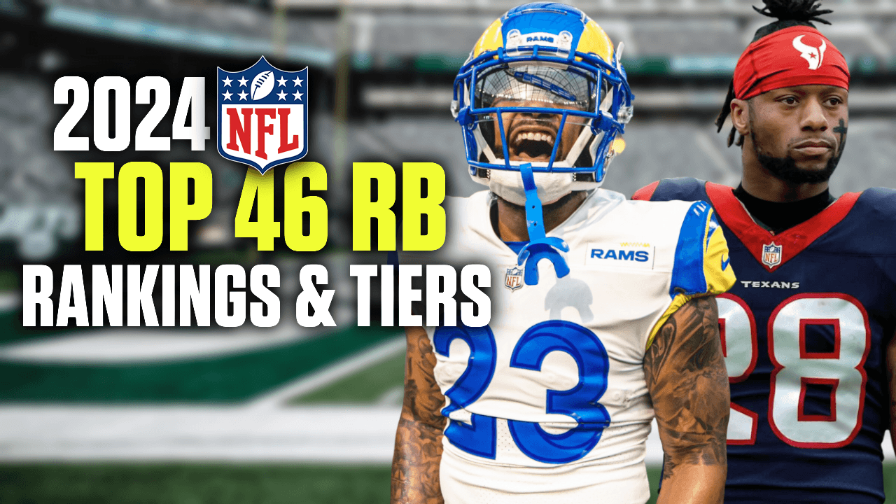 Top 46 2024 Fantasy Football Running Back Rankings & Tiers Fantasy