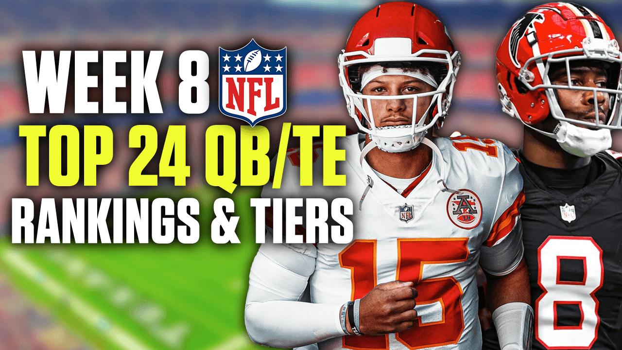 Top 24 Week 8 Quarterback and Tight End Rankings & Tiers (2024 Fantasy Football)