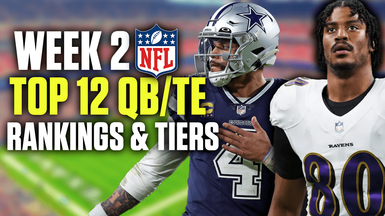Week 2 Quarterback and Tight End Rankings & Tiers (2024 Fantasy Football)